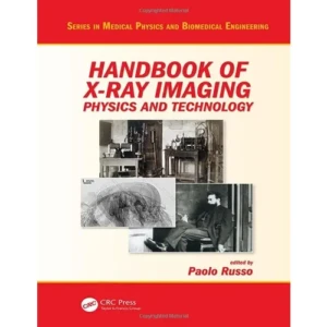 Handbook of X ray Imaging Physics and Technology Series in Medical Physics and Biomedical Engineering Hardcover1