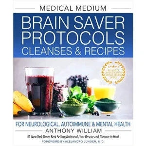 Medical Medium Brain Saver Protocols, Cleanses & Recipes For Neurological, Autoimmune & Mental Health Hardcover 1