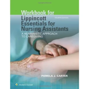 Workbook for Lippincott Essentials for Nursing Assistants A Humanistic Approach to Caregiving Paperback1